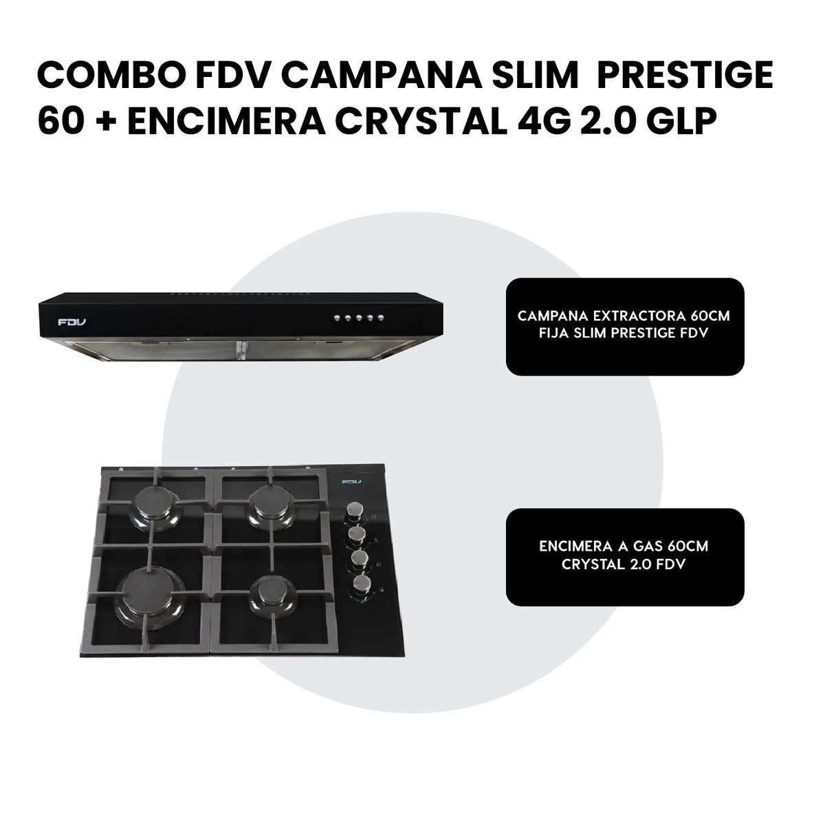 Combo Campana Slim Prestige 60 + Encimera a Gas Crystal 4G 2.0 FDV