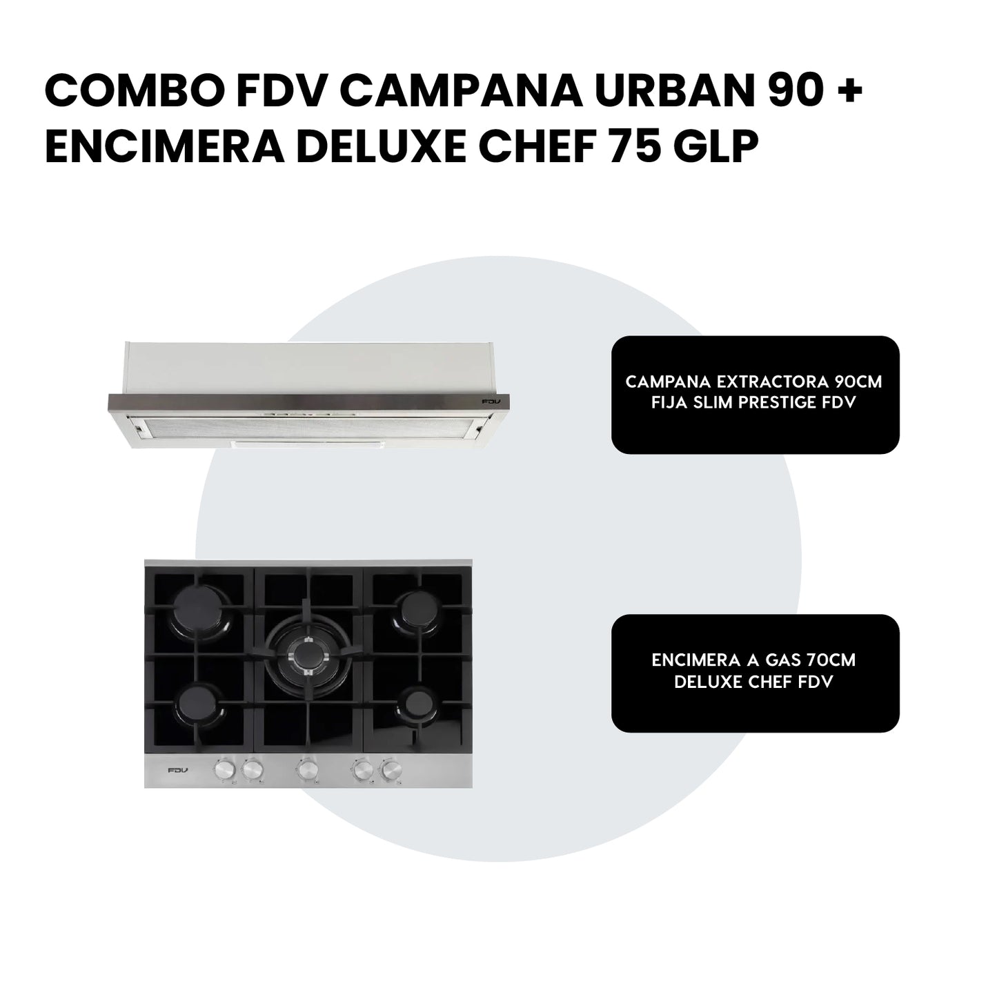 Combo Campana Urban 90 + Encimera a Gas Deluxe Chef 70 FDV