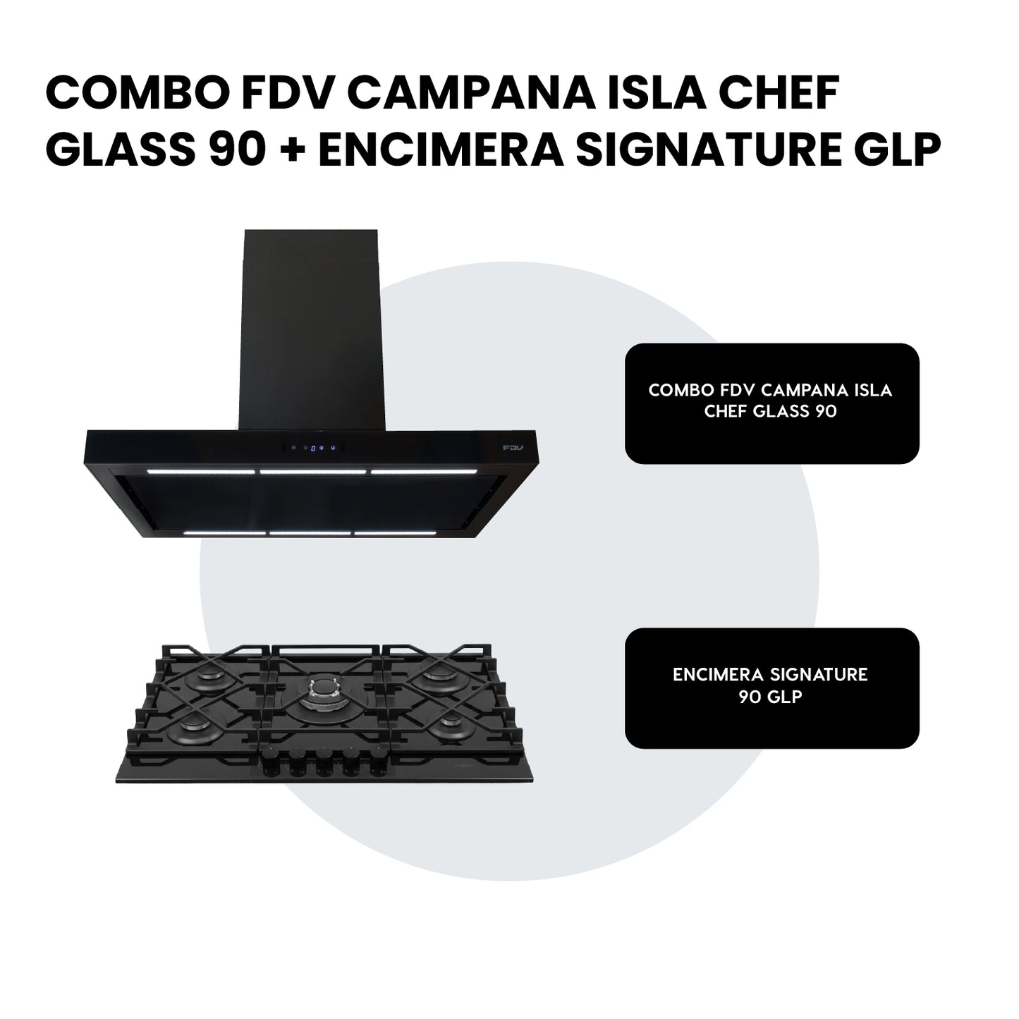 Combo Campana Isla Chef Glass 90 + Encimera Signature 90 FDV