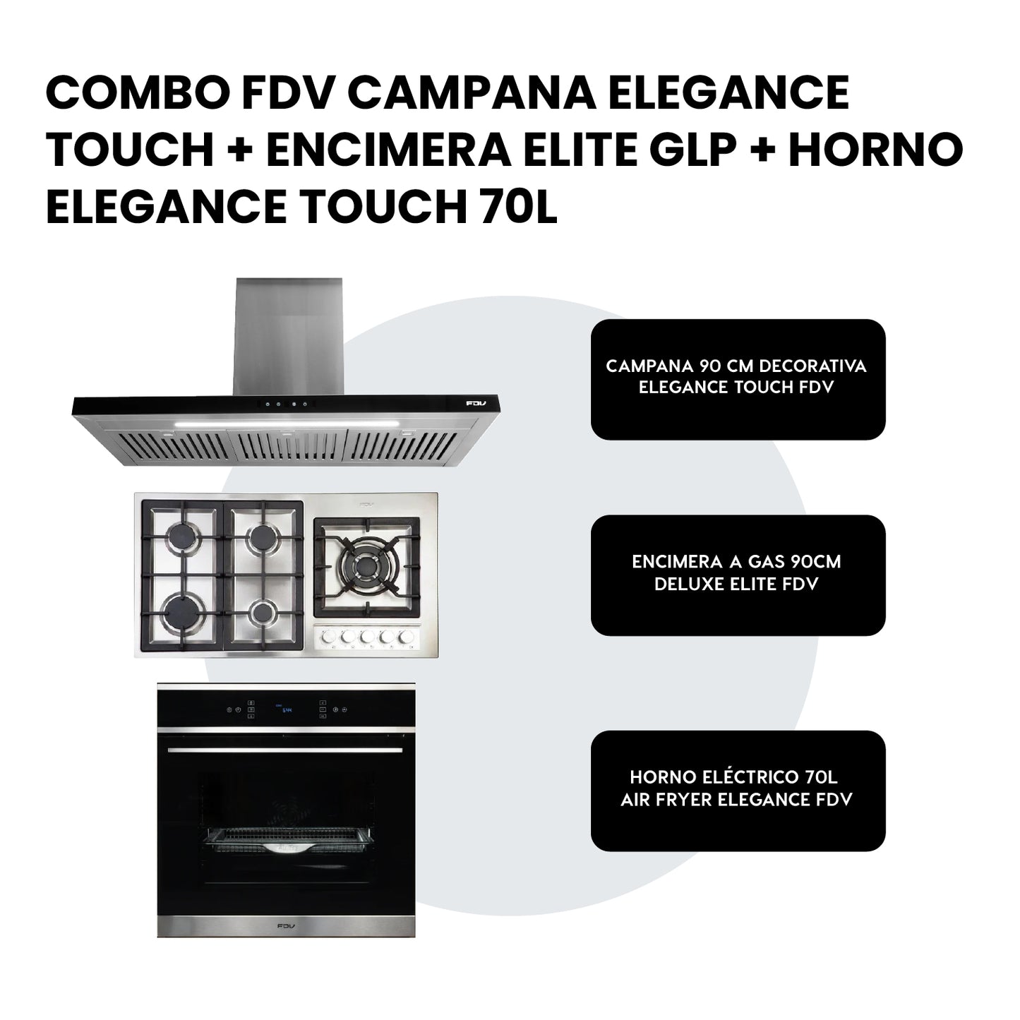 Combo Campana Elegance Touch 90 + Encimera a Gas Elite 90 + Horno Elegance Touch 70L FDV