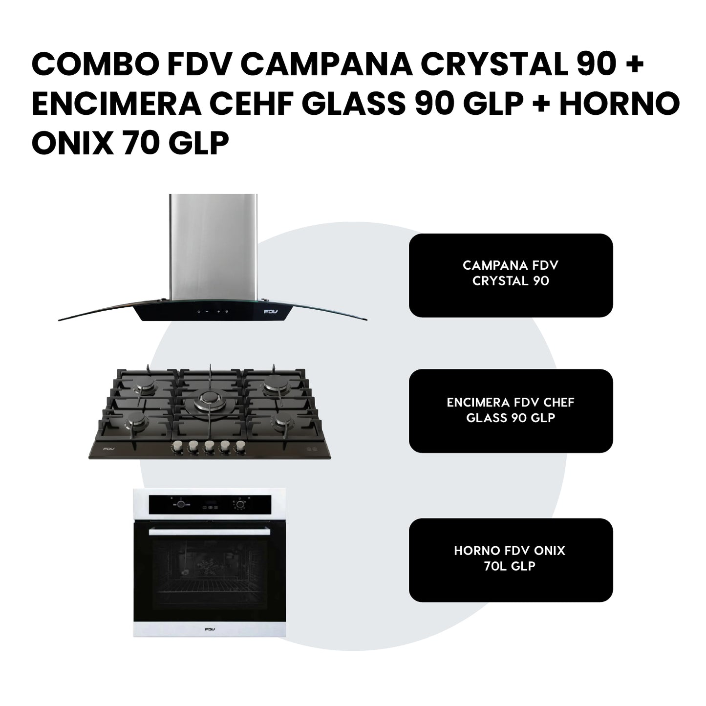 Combo Campana Crystal 90 + Encimera a Gas Chef Glass 90 + Horno a Gas Onix 70L FDV