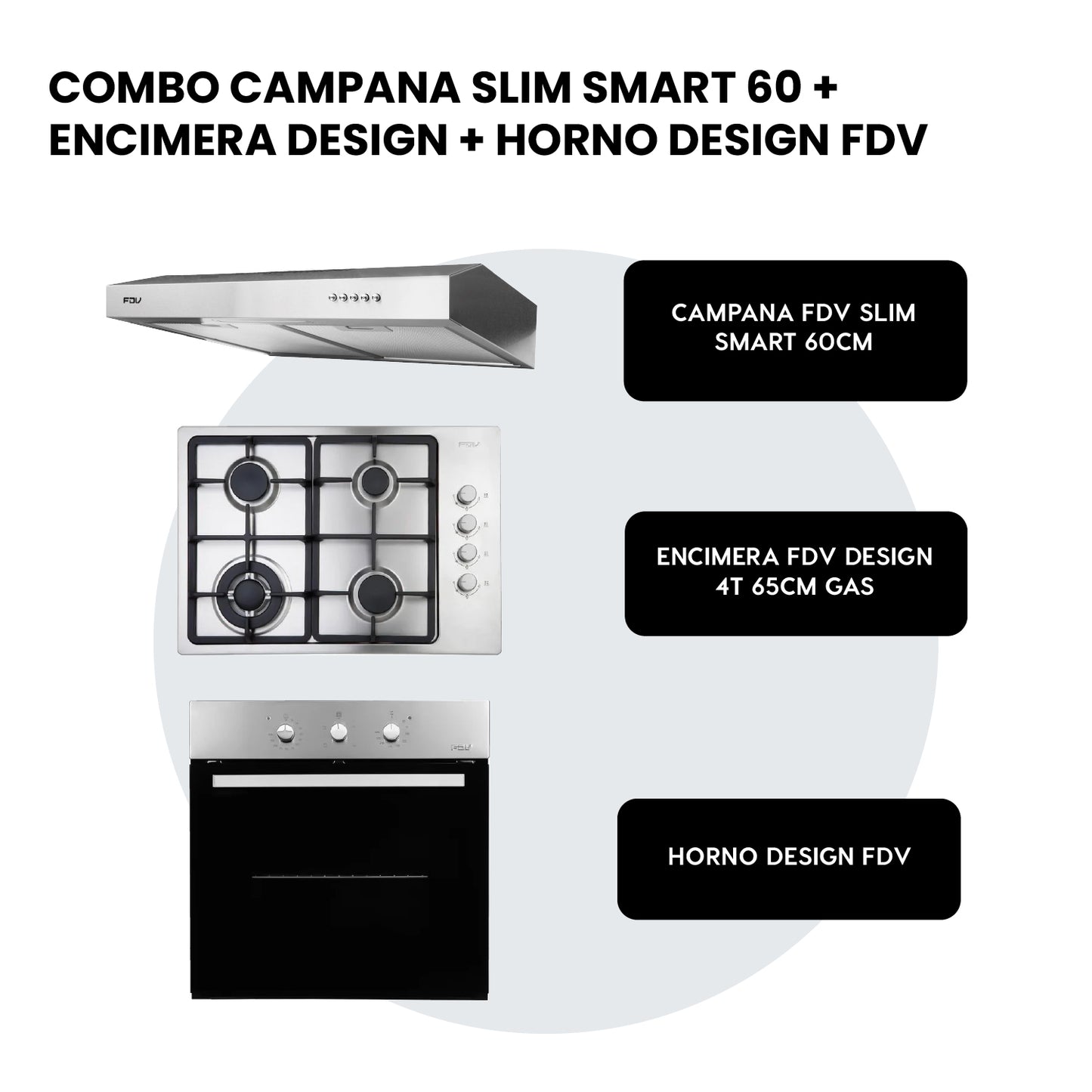 Combo Campana 60cm Slim Smart + Encimera a Gas 60cm Design 4T + Horno Electrico 52L Design FDV